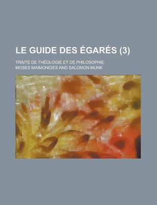 Book cover for Le Guide Des Egares; Traite de Theologie Et de Philosophie (3 )