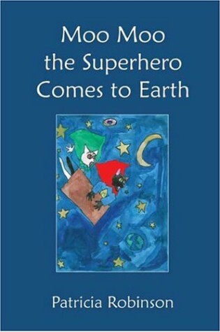 Cover of Moo Moo the Superhero Comes to Earth