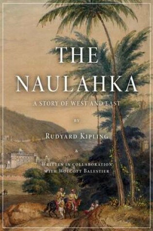 Cover of The Naulahka, a Story of West and East