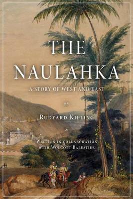 Book cover for The Naulahka, a Story of West and East