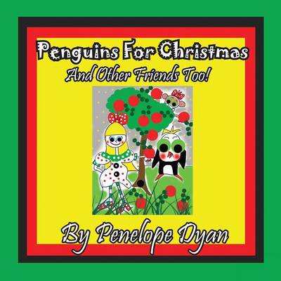 Book cover for Penguins For Christmas -- And Other Friends Too!