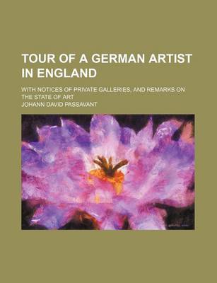Book cover for Tour of a German Artist in England (Volume 1); With Notices of Private Galleries, and Remarks on the State of Art