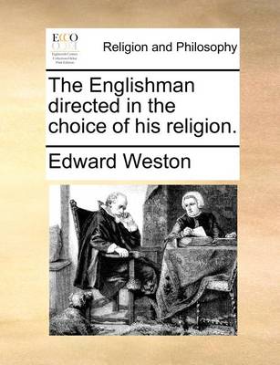 Book cover for The Englishman Directed in the Choice of His Religion.