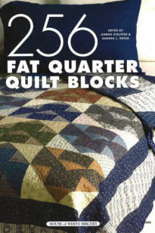 Cover of 256 Fat Quarter Quilt Blocks