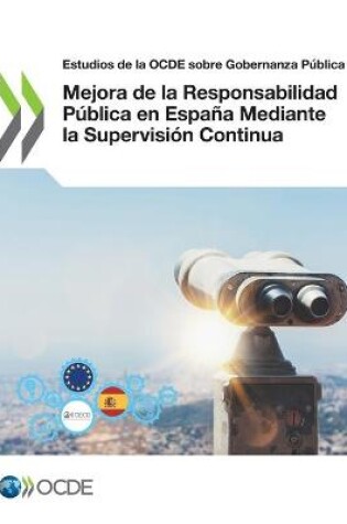 Cover of Estudios de la Ocde Sobre Gobernanza Publica Mejora de la Responsabilidad Publica En Espana Mediante La Supervision Continua