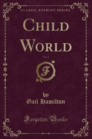Cover of Child World, Vol. 2 (Classic Reprint)