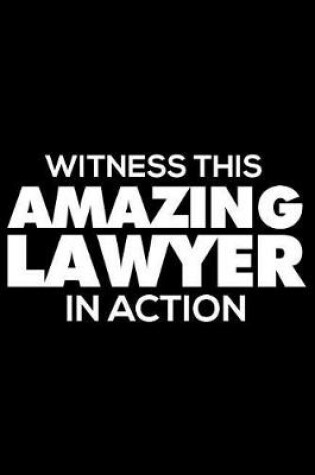 Cover of Witness This Amazing Lawyer in Action
