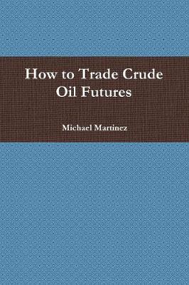 Book cover for How to Trade Crude Oil Futures