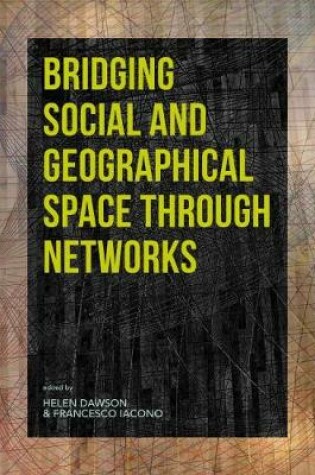Cover of Bridging Social and Geographical Space through Networks