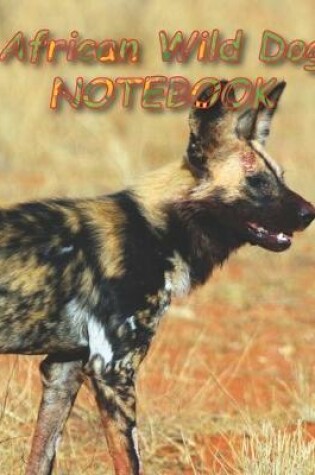 Cover of African Wild Dog NOTEBOOK