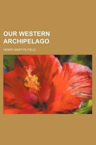 Cover of Our Western Archipelago