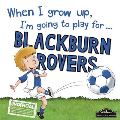 Book cover for When I Grow Up I'm Going to Play for Blackburn