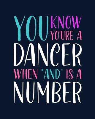 Book cover for You Know You're a Dancer When "And" Is a Number