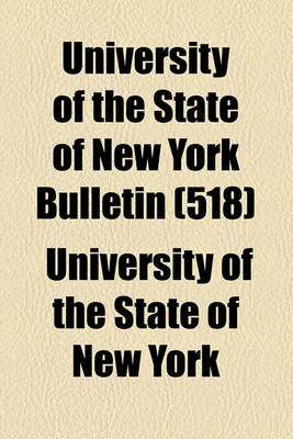 Book cover for University of the State of New York Bulletin (518)