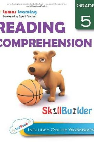 Cover of Lumos Reading Comprehension Skill Builder, Grade 5 - Literature, Informational Text and Evidence-based Reading