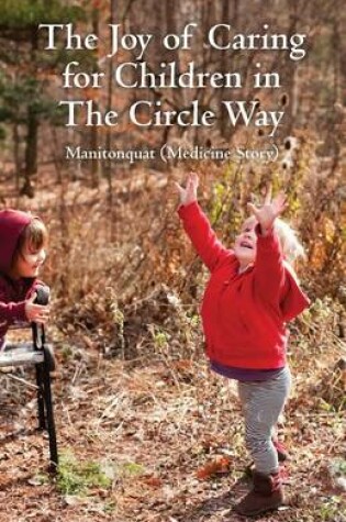 Cover of The Joy of Caring for Children in The Circle Way