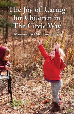 Book cover for The Joy of Caring for Children in The Circle Way