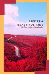 Book cover for Life Is A Beautiful Ride