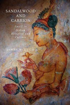 Book cover for Sandalwood and Carrion: Smell in Indian Religion and Culture