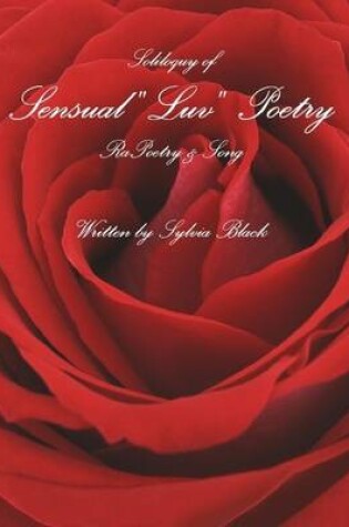 Cover of Soliloquy of Sensual "Luv" Poetry, RaPoetry & Song