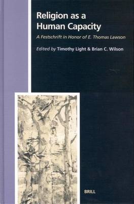 Book cover for Religion as a Human Capacity: A Festschrift in Honor of E. Thomas Lawson. Numen Book Series: Studies in the History of Religions, Volume XCIX.