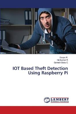 Book cover for IOT Based Theft Detection Using Raspberry Pi