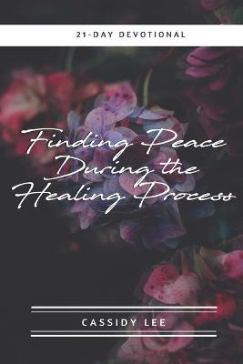 Book cover for Finding Peace During the Healing Process