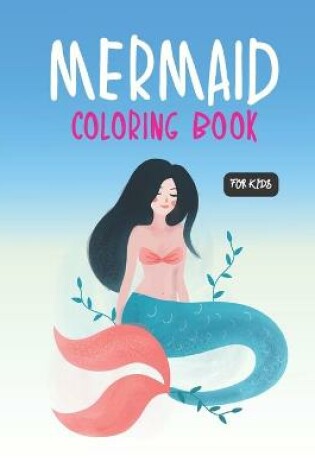 Cover of Mermaid Coloring Book For Kids