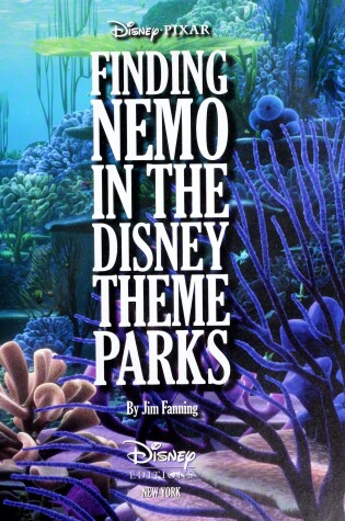 Cover of Finding Nemo in the Disney Theme Parks (Walt Disney Parks Anfinding Nemo in the Disney Theme Parks (Walt Disney Parks and Resorts Merchandise Custom Pub) D Resorts Merchandise Custom Pub)
