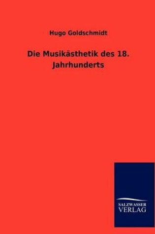 Cover of Die Musikasthetik Des 18. Jahrhunderts