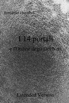 Book cover for I 14 Portali E L'Ordine Degli Dei Neri Extended Version