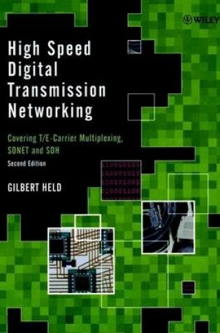 Cover of High Speed Digital Transmission Networking: Covering T/E-Carrier Multiplexing, SONET and SDH