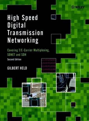 Book cover for High Speed Digital Transmission Networking: Covering T/E-Carrier Multiplexing, SONET and SDH