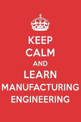 Book cover for Keep Calm and Learn Manufacturing Engineering