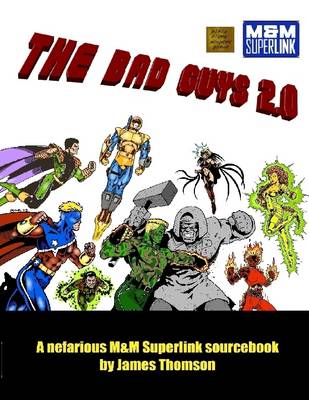 Book cover for The Bad Guys 2.0: A Nefarious M&M Superlink Sourcebook