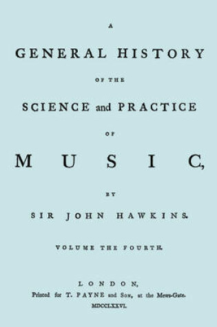 Cover of A General History of the Science and Practice of Music. Vol.4 of 5. [Facsimile of 1776 Edition of Volume 4.]