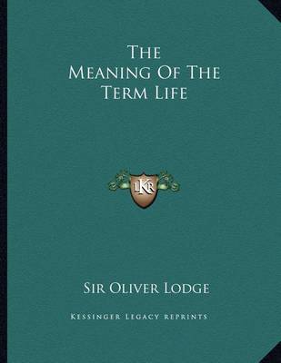 Book cover for The Meaning of the Term Life