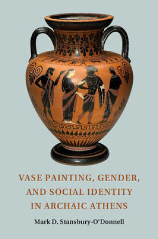 Cover of Vase Painting, Gender, and Social Identity in Archaic Athens