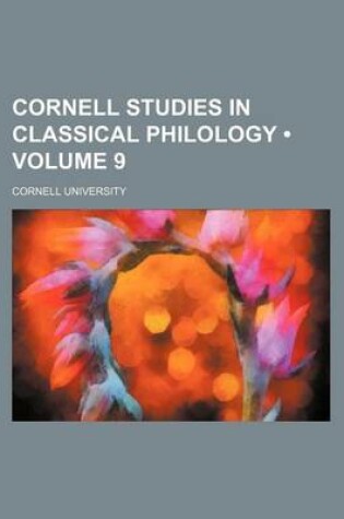 Cover of Cornell Studies in Classical Philology (Volume 9)