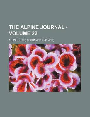 Book cover for The Alpine Journal (Volume 22)