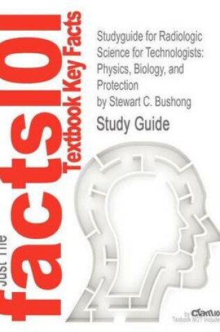 Cover of Studyguide for Radiologic Science for Technologists