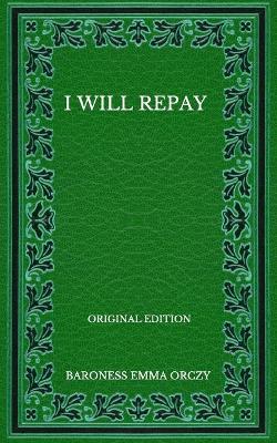 Book cover for I Will Repay - Original Edition