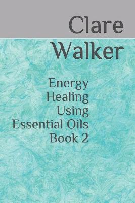 Book cover for Energy Healing Using Essential Oils