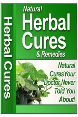 Cover of Natural Herbal Cures & Remedies