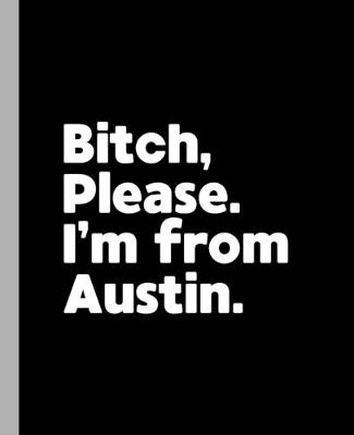 Book cover for Bitch, Please. I'm From Austin.