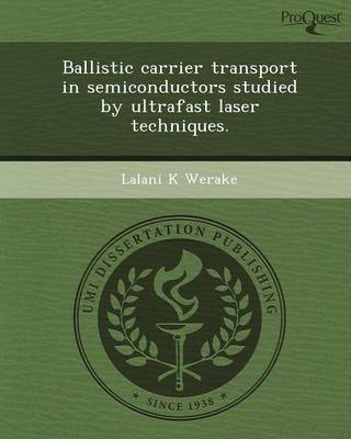 Cover of Ballistic Carrier Transport in Semiconductors Studied by Ultrafast Laser Techniques