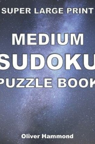 Cover of Super Large Print Medium Sudoku Puzzle Book