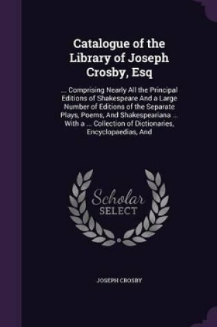 Cover of Catalogue of the Library of Joseph Crosby, Esq