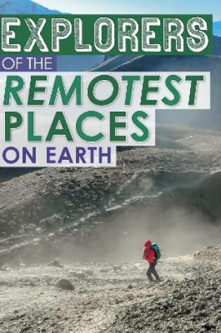 Cover of Explorers of the Remotest Places on Earth