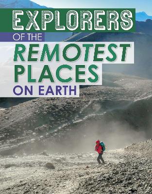 Book cover for Explorers of the Remotest Places on Earth